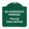 Signmission No Overnight Parking-Police Take, Green & White Aluminum Sign, 18" x 18", GW-1818-23839 A-DES-GW-1818-23839 - alternate 1